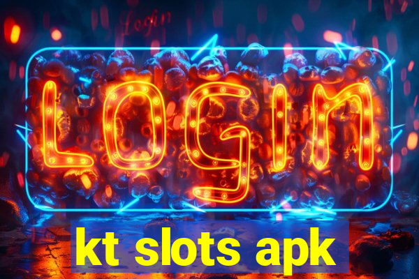 kt slots apk